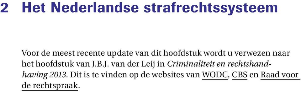 B.J. van der Leij in Criminaliteit en rechtshandhaving 2013.