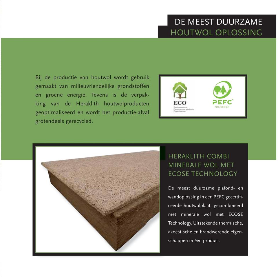 PEFC/30-31-241 HERAKLITH COMBI MINERALE WOL MET ECOSE TECHNOLOGY De meest duurzame plafond- en wandoplossing in een PEFC gecertifi - ceerde