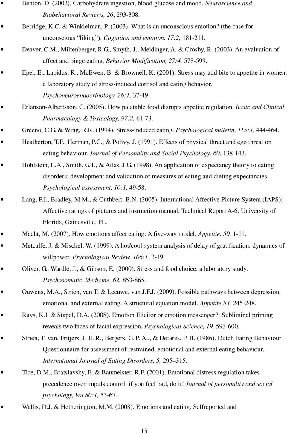 Behavior Modification, 27:4, 578-599. Epel, E., Lapidus, R., McEwen, B. & Brownell, K. (2001).