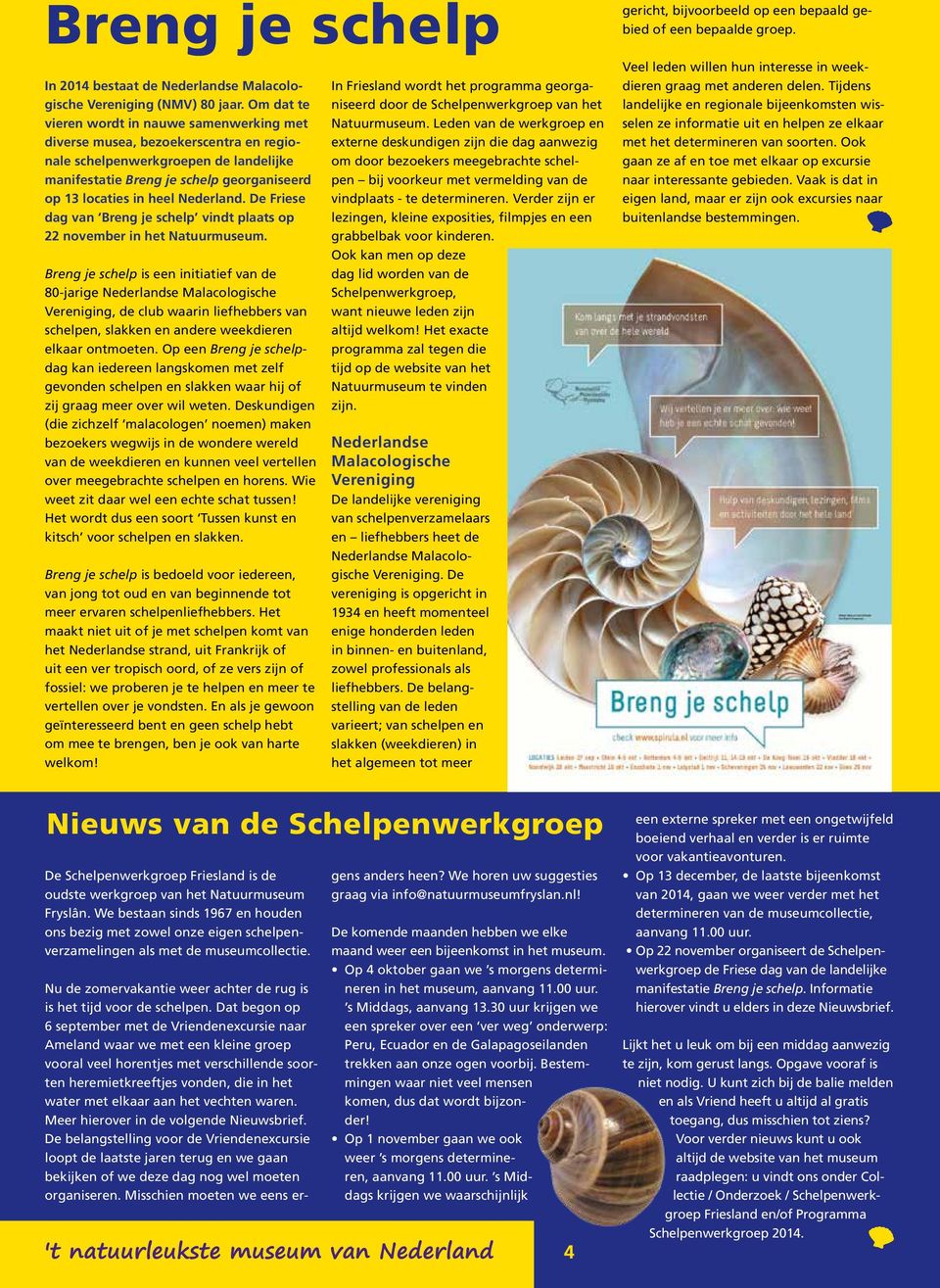 Nederland. De Friese dag van Breng je schelp vindt plaats op 22 november in het Natuurmuseum.