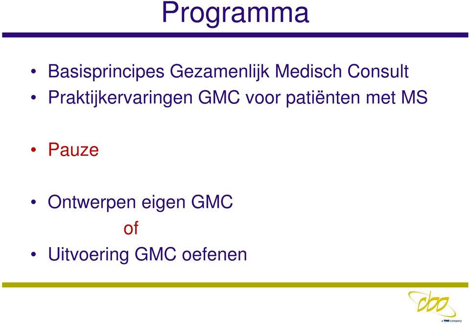 GMC voor patiënten met MS Pauze