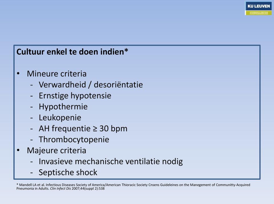 ventilatie nodig - Septische shock * Mandell LA et al.