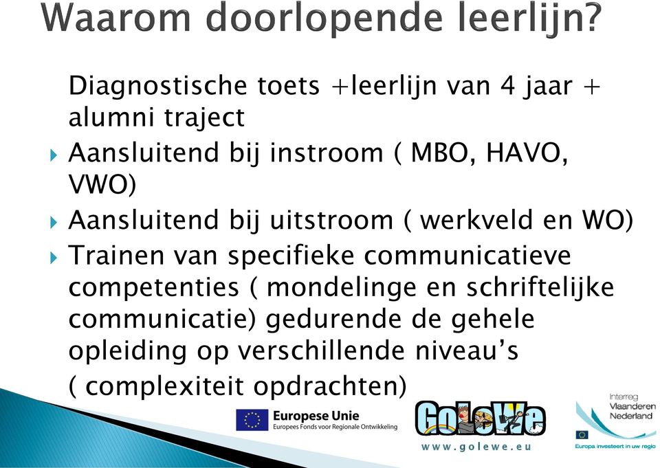 van specifieke communicatieve competenties ( mondelinge en schriftelijke