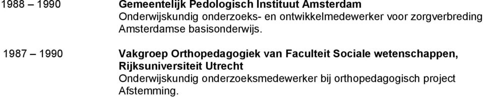 1987 1990 Vakgroep Orthopedagogiek van Faculteit Sociale wetenschappen,