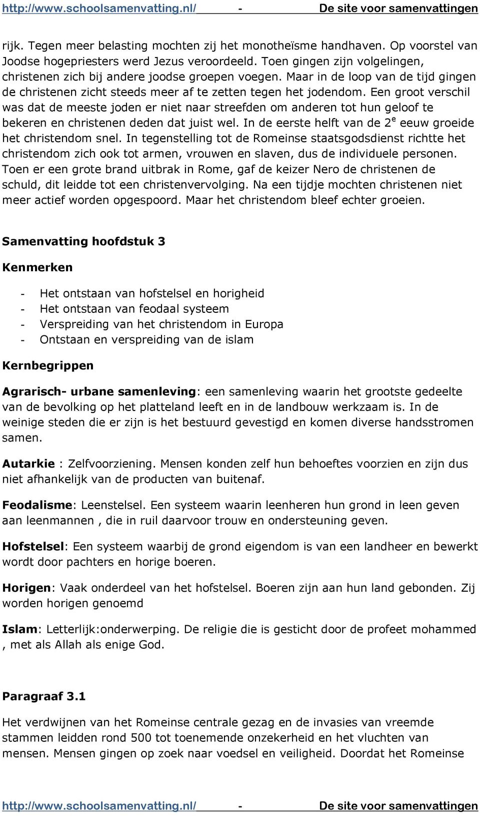 Een groot verschil was dat de meeste joden er niet naar streefden om anderen tot hun geloof te bekeren en christenen deden dat juist wel.