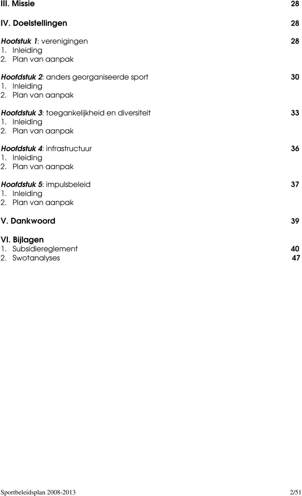 Plan van aanpak Hoofdstuk 3: toegankelijkheid en diversiteit 33 1. Inleiding 2.