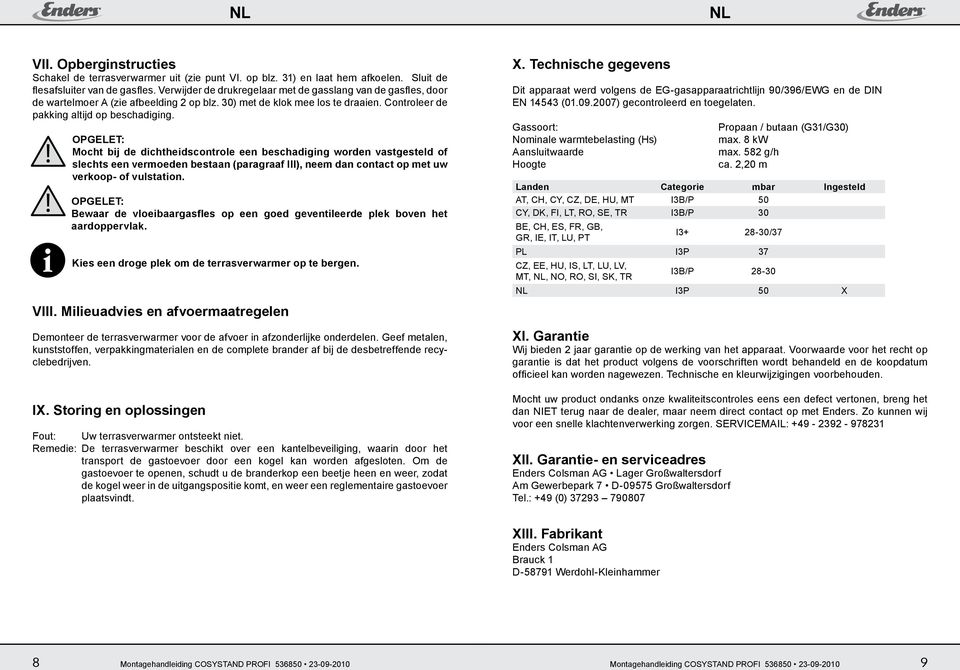 OPGELET: Mocht bij de dichtheidscontrole een beschadiging worden vastgesteld of slechts een vermoeden bestaan (paragraaf III), neem dan contact op met uw verkoop- of vulstation.