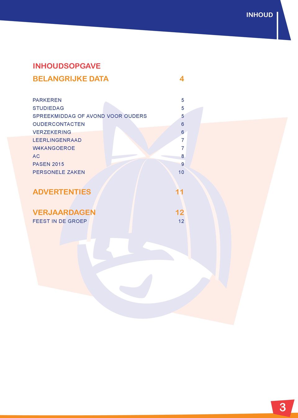 VERZEKERING 6 LEERLINGENRAAD 7 W4KANGOEROE 7 AC 8 PASEN 2015 9