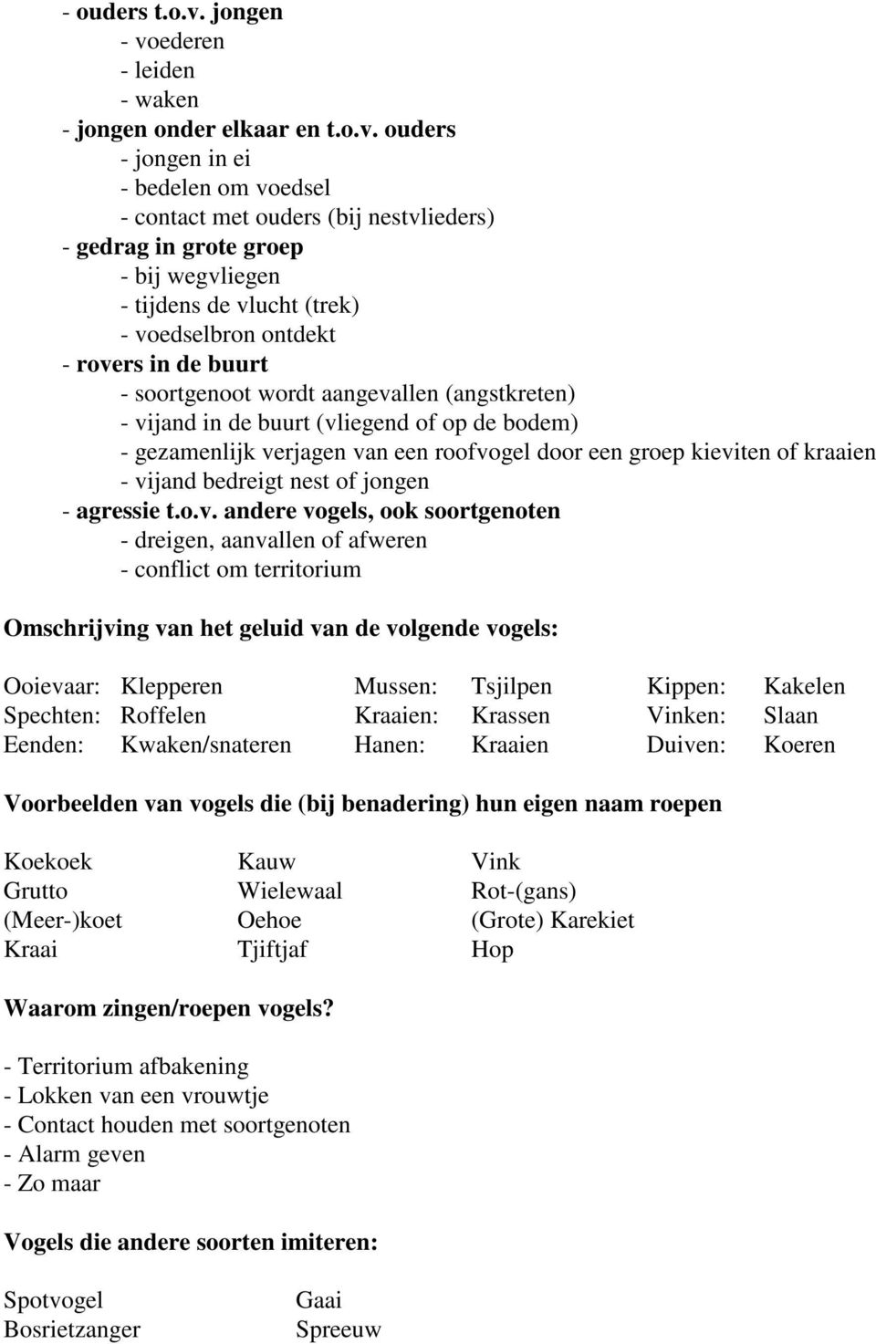 ederen - leiden - waken - jongen onder elkaar en t.o.v.