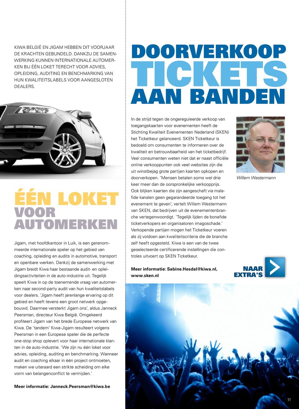 Doorverkoop tickets aan banden één loket voor automerken Jigam, met hoofdkantoor in Luik, is een gerenommeerde internationale speler op het gebied van coaching, opleiding en audits in automotive,