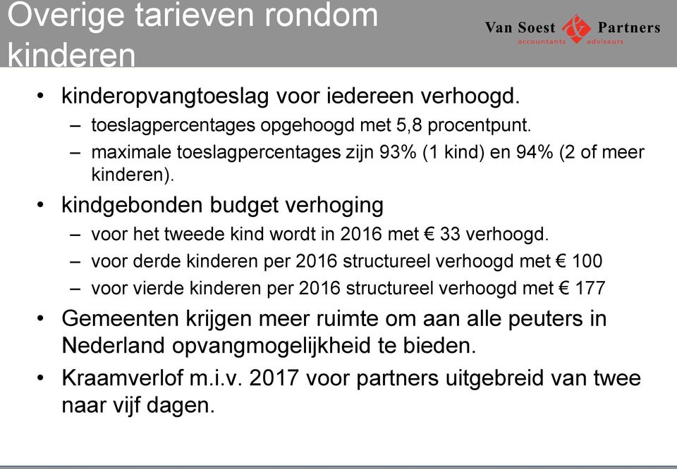 kindgebonden budget verhoging voor het tweede kind wordt in 2016 met 33 verhoogd.