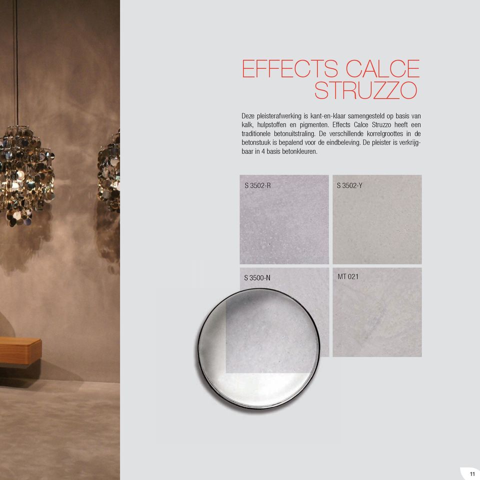 Effects Calce Struzzo heeft een traditionele betonuitstraling.