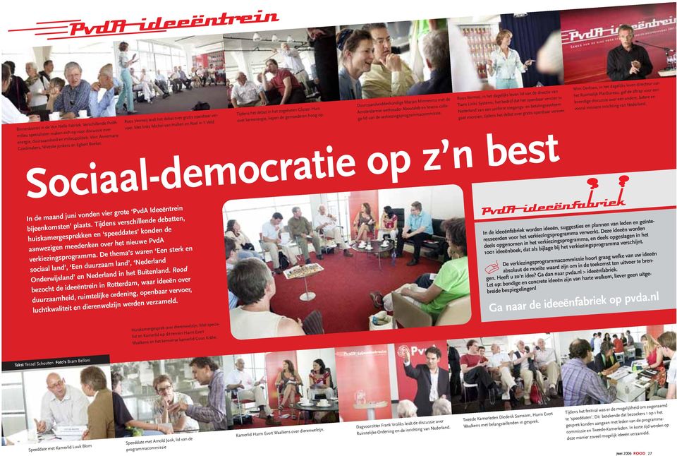 Tijdens verschillende debatten, huiskamergesprekken en speeddates konden de aanwezigen meedenken over het nieuwe PvdA verkiezingsprogramma.