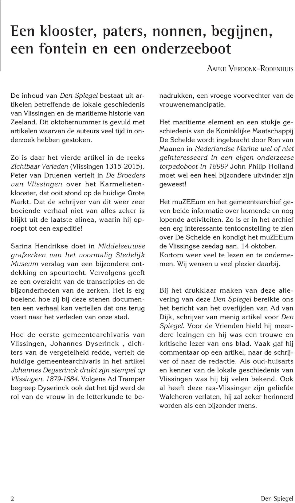 Zo is daar het vierde artikel in de reeks Zichtbaar Verleden (Vlissingen 1315-2015).