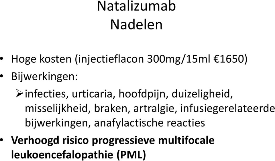 misselijkheid, braken, artralgie, infusiegerelateerde bijwerkingen,