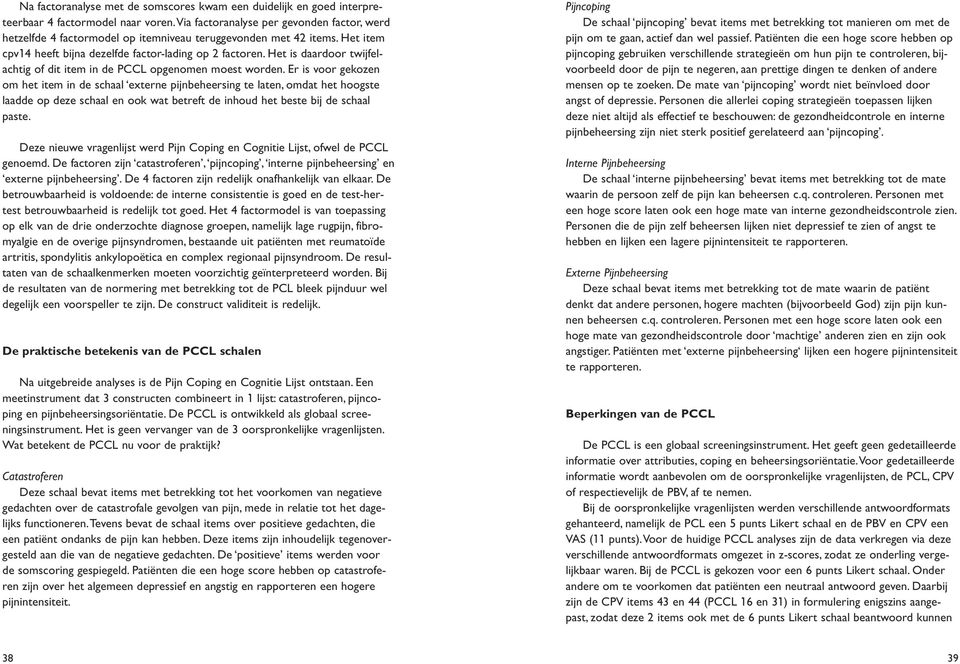 Het is daardoor twijfelachtig of dit item in de PCCL opgenomen moest worden.