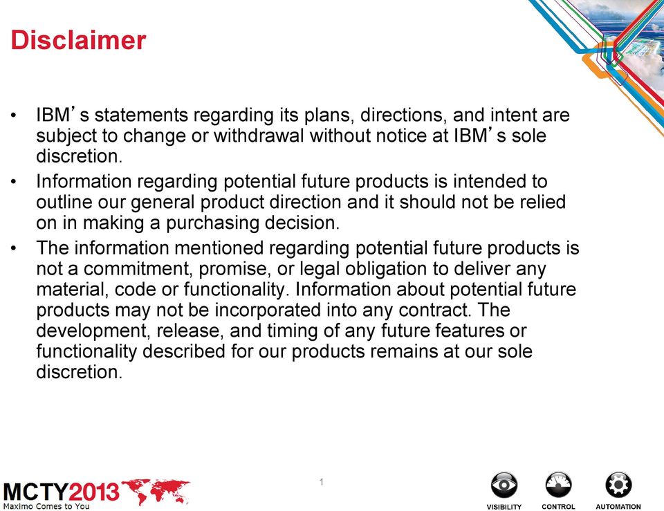 The information mentioned regarding potential future products is not a commitment, promise, or legal obligation to deliver any material, code or functionality.