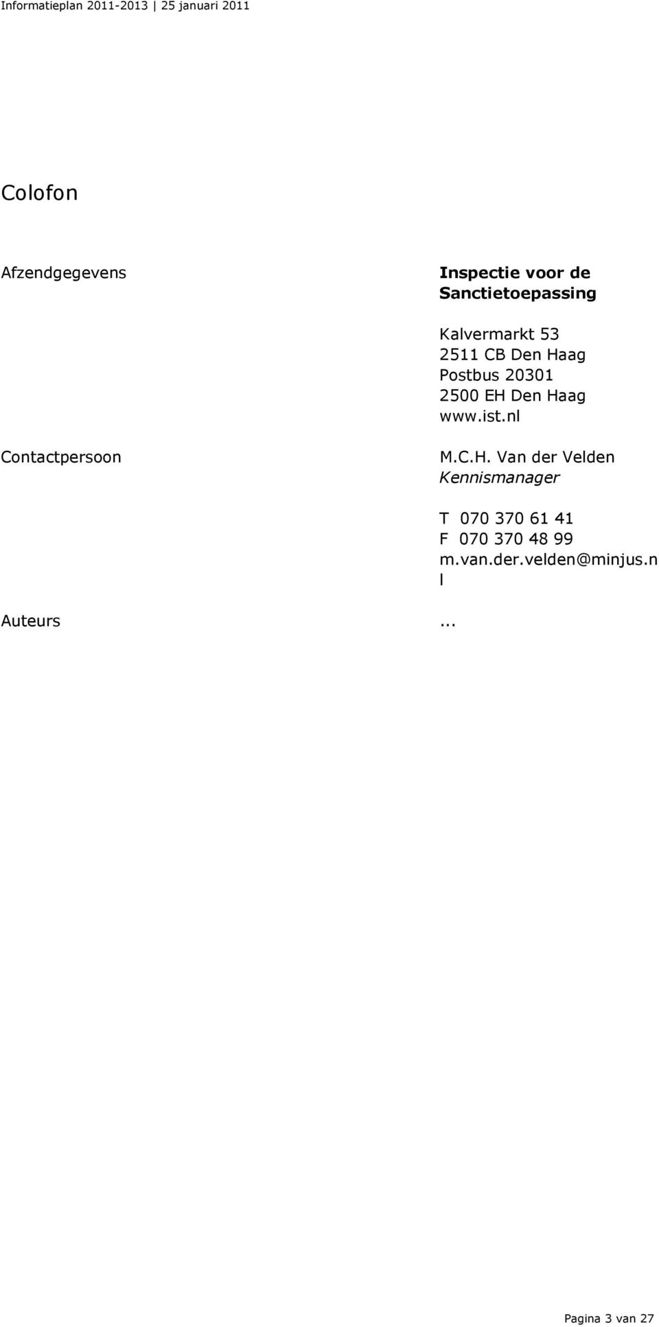 ist.nl Contactpersoon M.C.H. Van der Velden Kennismanager Auteurs.