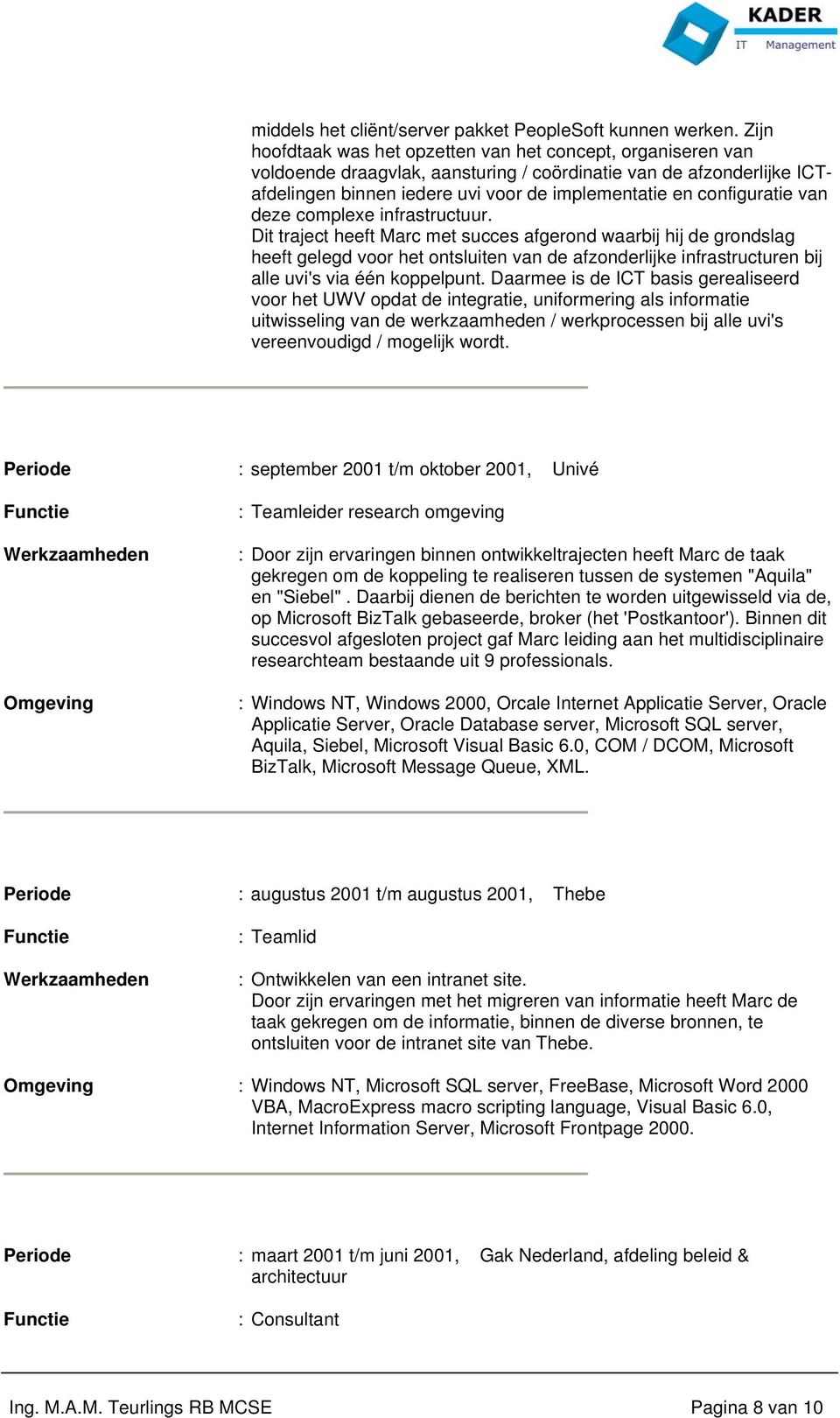 configuratie van deze complexe infrastructuur.