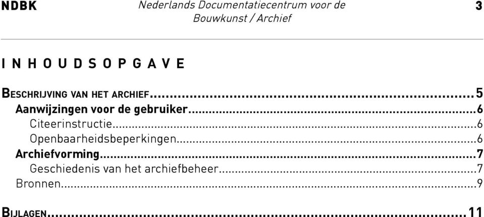 ..6 Citeerinstructie...6 Openbaarheidsbeperkingen.