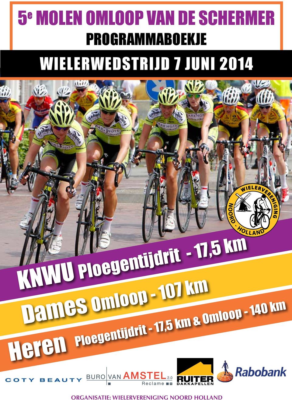 km Dames Omloop - 107 km Heren Ploegentijdrit - 17,5 km