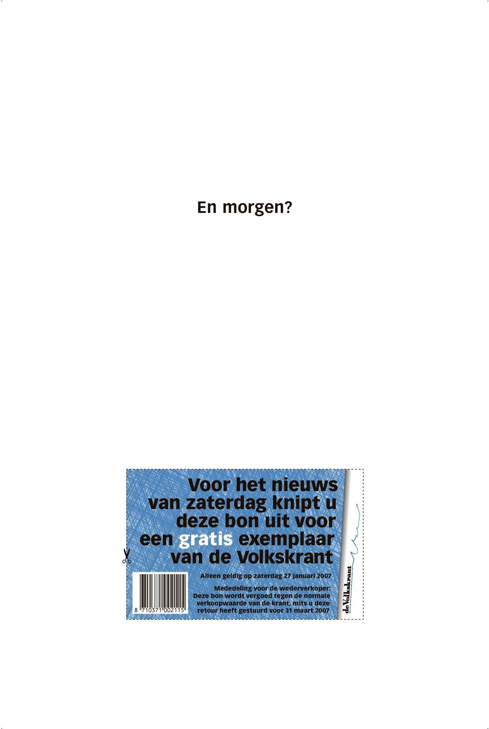 van de Volkskrant Alleen geldig op zaterdag 27 januari 2007 Mededeling voor