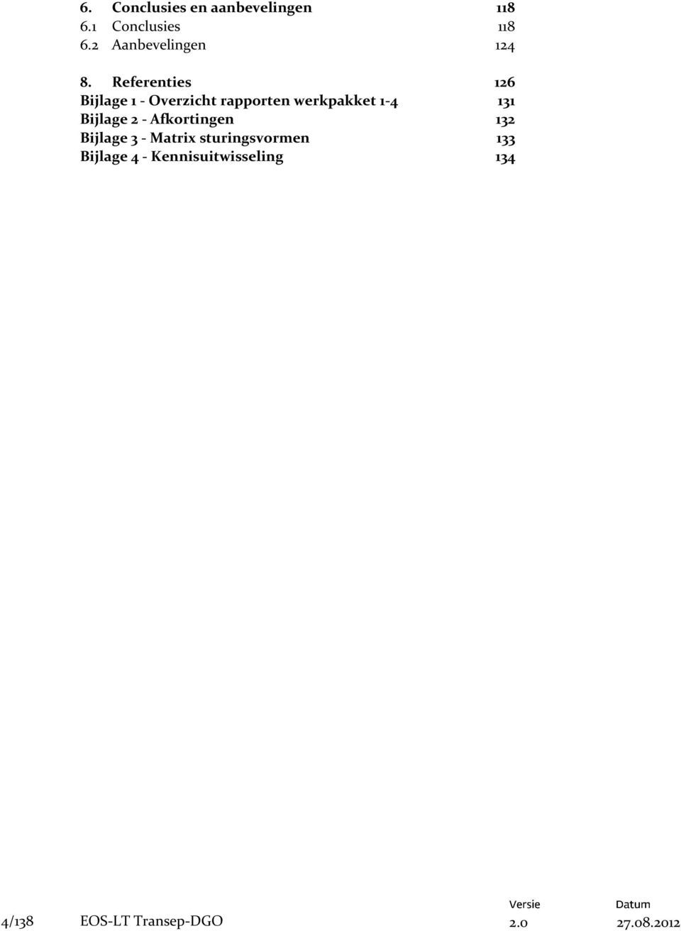Referenties 126 Bijlage 1 - Overzicht rapporten werkpakket 1-4 131