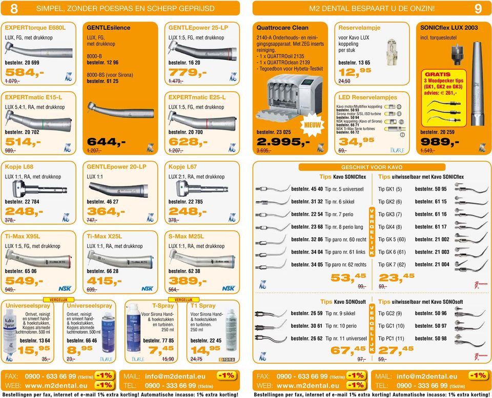 479,- XPTmatic 25-2140-A Onderhouds- en reinigingsgsapparaat. Met Z inserts reiniging. - 1 x QUATTOoil 2135-1 x QUATTOclean 2139 - Tegoedbon oor Hybeta-Testkit oor ao UX koppeling bestelnr.