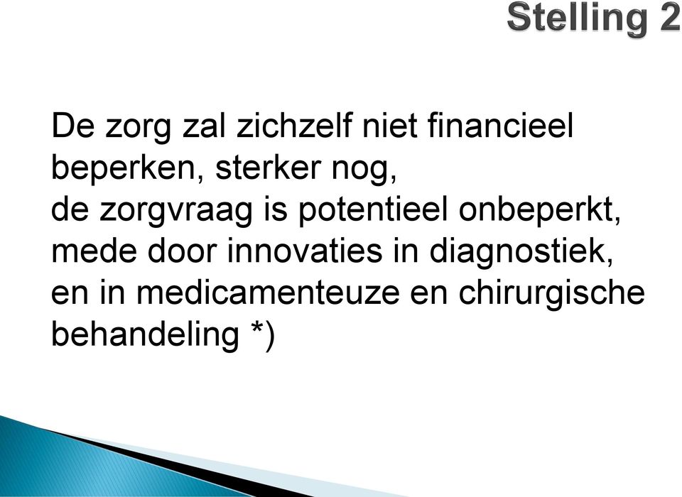 onbeperkt, mede door innovaties in