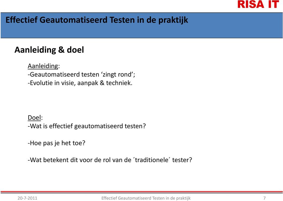 Doel: -Wat is effectief geautomatiseerd testen?