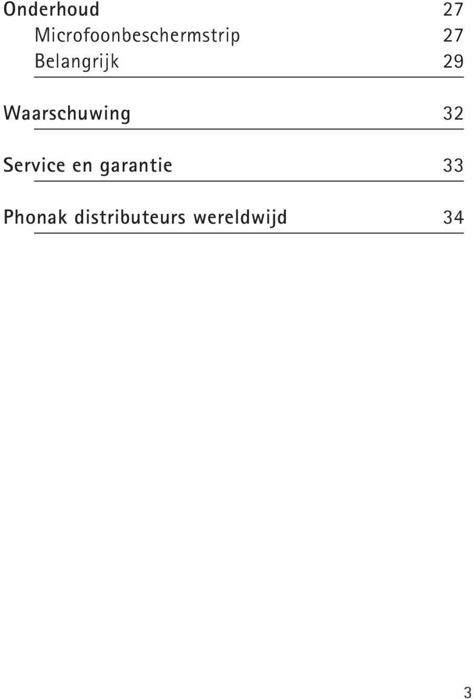 Belangrijk 29 Waarschuwing 32