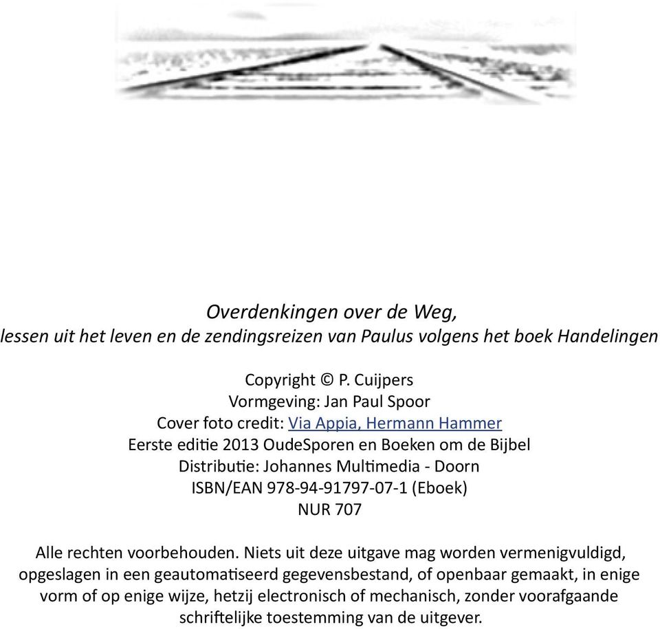Johannes Multimedia - Doorn ISBN/EAN 978-94-91797-07-1 (Eboek) NUR 707 Alle rechten voorbehouden.