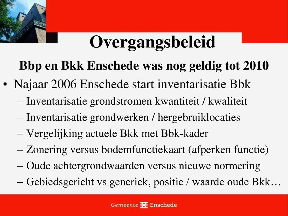 hergebruiklocaties Vergelijking actuele Bkk met Bbk-kader Zonering versus bodemfunctiekaart