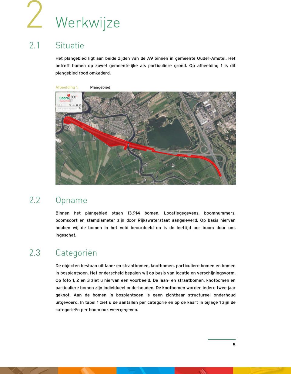 Locatiegegevens, boomnummers, boomsoort en stamdiameter zijn door Rijkswaterstaat aangeleverd.