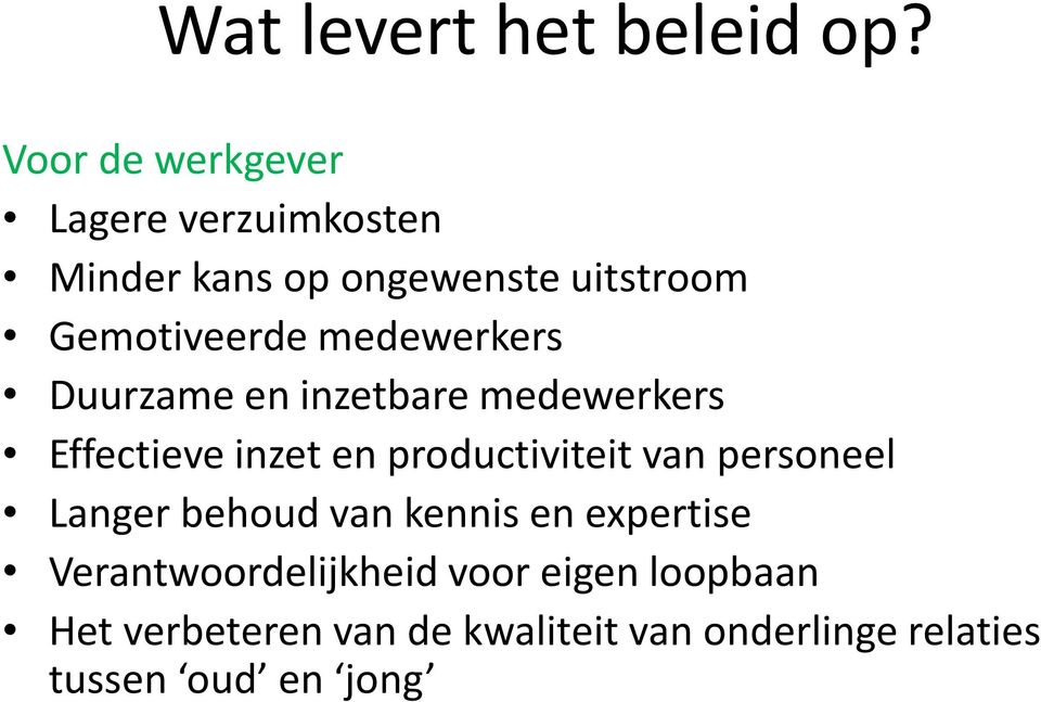 medewerkers Duurzame en inzetbare medewerkers Effectieve inzet en productiviteit van