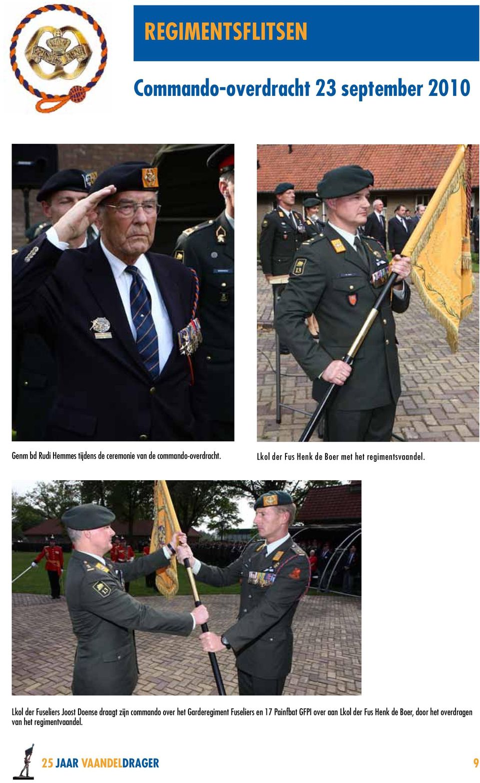 Lkol der Fuseliers Joost Doense draagt zijn commando over het Garderegiment Fuseliers en 17