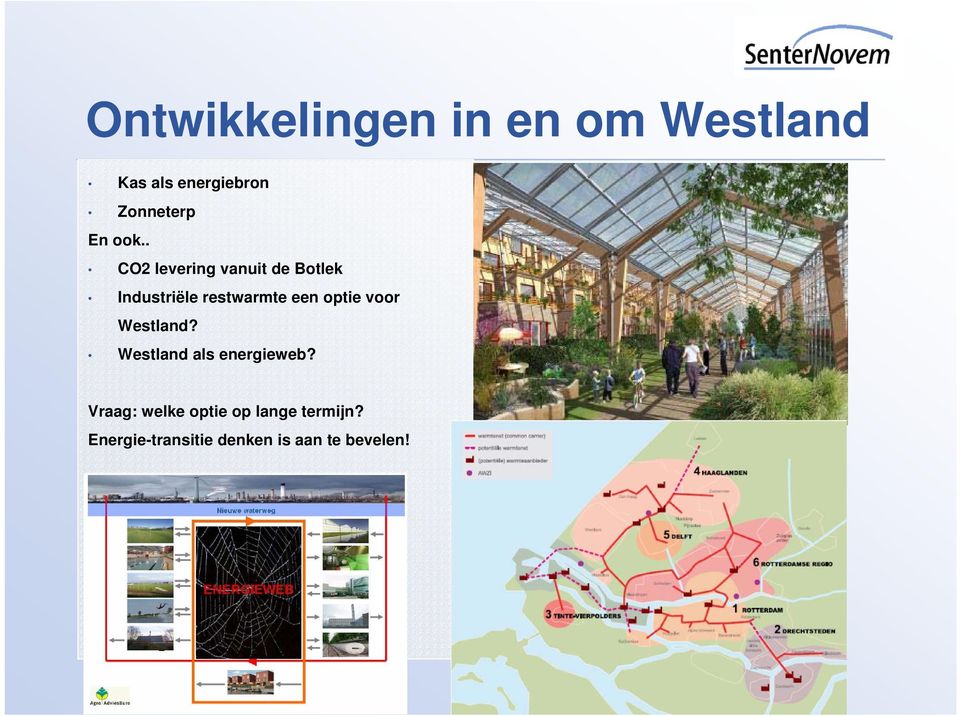 . CO2 levering vanuit de Botlek Industriële restwarmte een