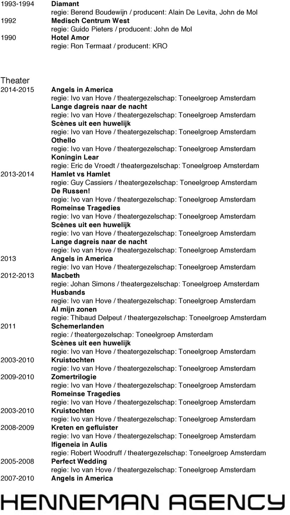 Guy Cassiers / theatergezelschap: Toneelgroep Amsterdam De Russen!