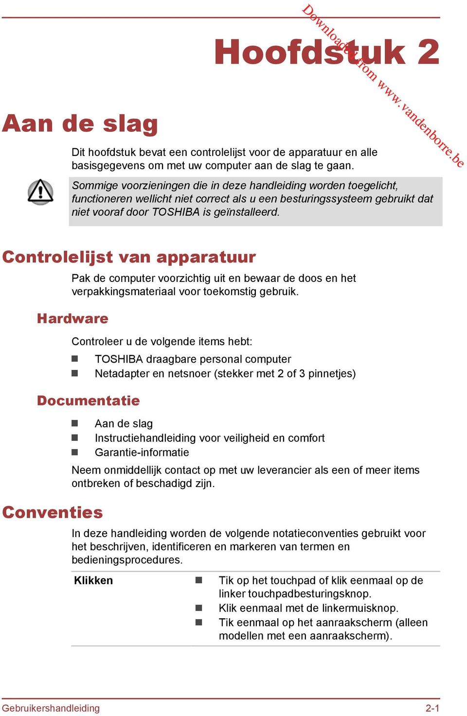 Controlelijst van apparatuur Pak de computer voorzichtig uit en bewaar de doos en het verpakkingsmateriaal voor toekomstig gebruik.