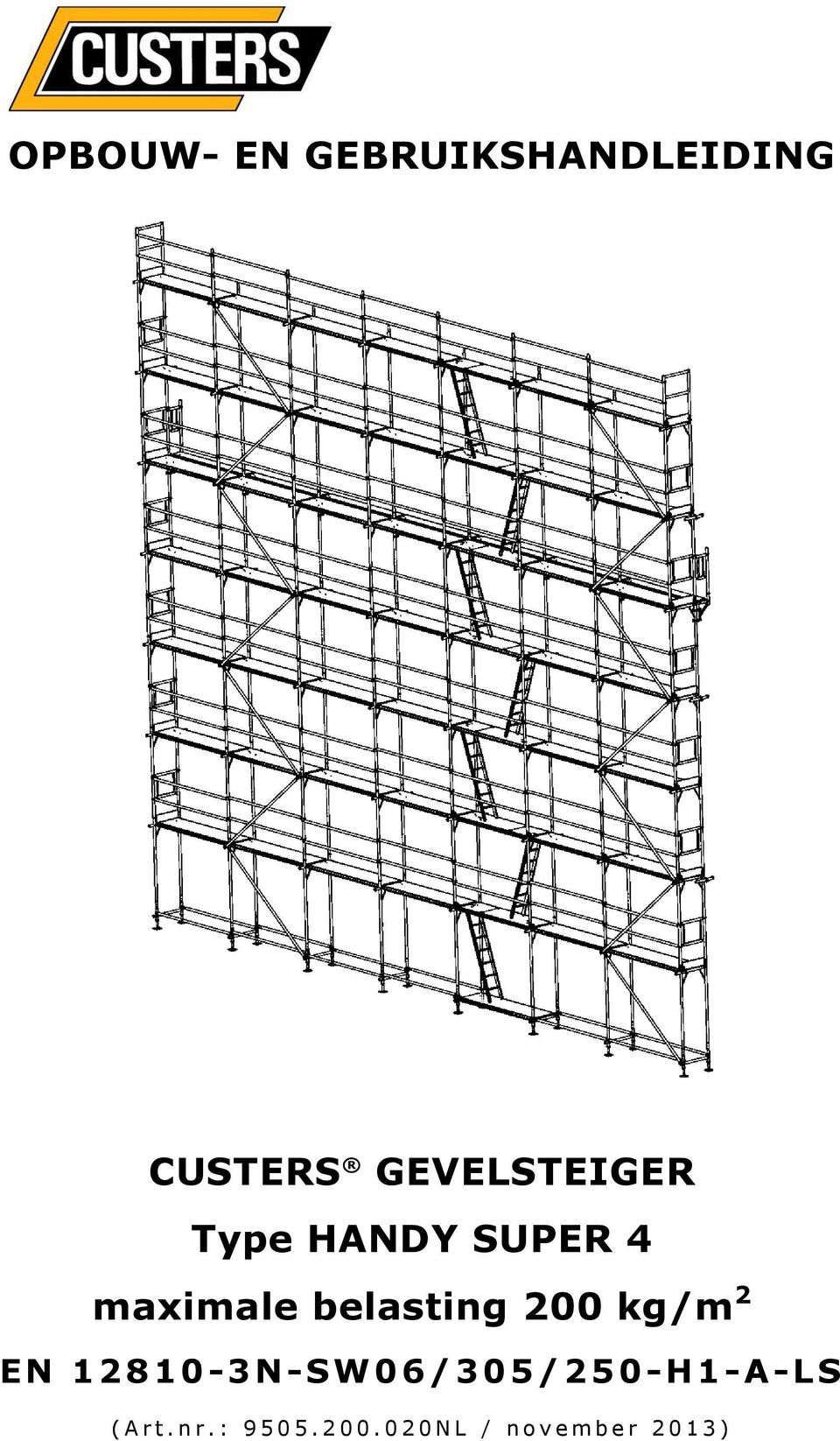 200 kg/m 2 EN 12810-3N-SW06/305/250-H1-A-LS ( A r