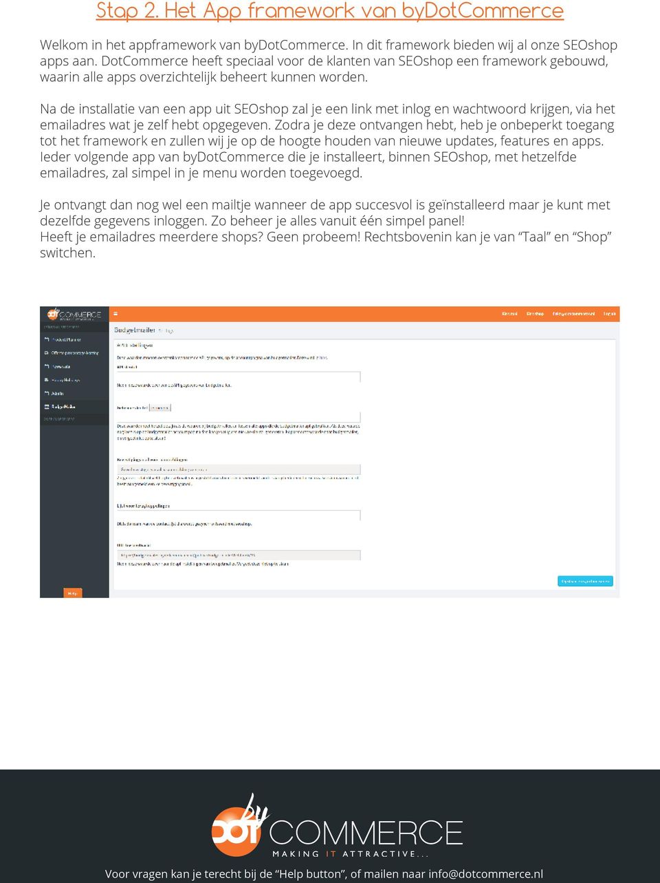 Na de installatie van een app uit SEOshop zal je een link met inlog en wachtwoord krijgen, via het emailadres wat je zelf hebt opgegeven.