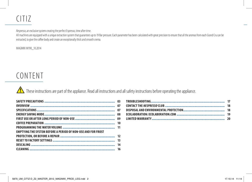 MAGIMIX M190_10.2014 CONTENT These instructions are part of the appliance. Read all instructions and all safety instructions before operating the appliance. SAFETY PRECAUTIONS... OVERVIEW.