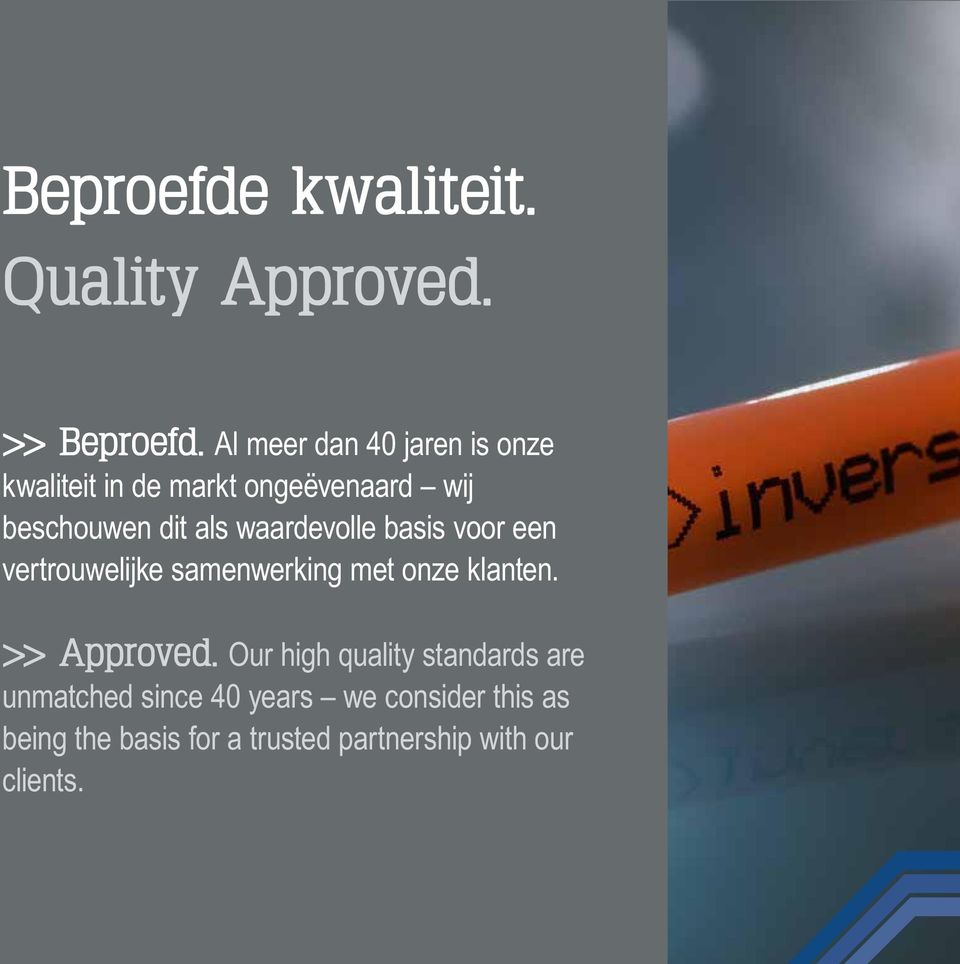 waardevolle basis voor een vertrouwelijke samenwerking met onze klanten. >> Approved.