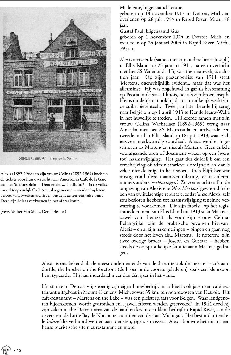 Alexis (1892-1968) en zijn vrouw Celina (1892-1969) kochten de tickets voor hun overtocht naar Amerika in Café de la Gare aan het Stationsplein in Denderleeuw.