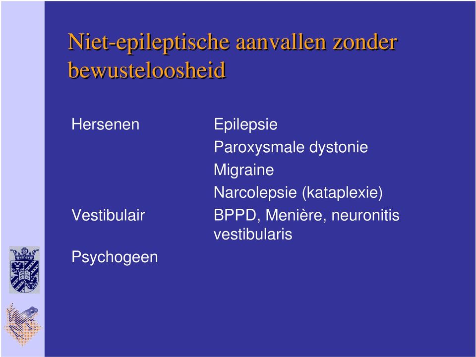Psychogeen Epilepsie Paroxysmale dystonie