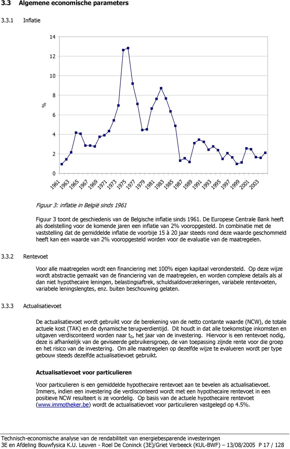 De Europese Centrale Bank heeft als doelstelling voor de komende jaren een inflatie van 2% vooropgesteld.