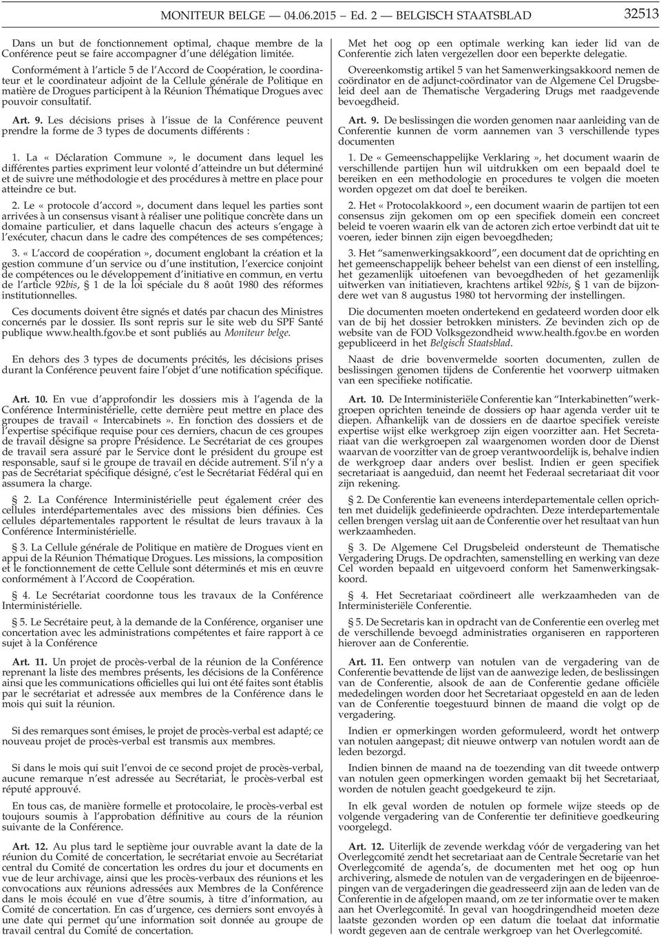 avec pouvoir consultatif. Art. 9. Les décisions prises à l issue de la Conférence peuvent prendre la forme de 3 types de documents différents : 1.