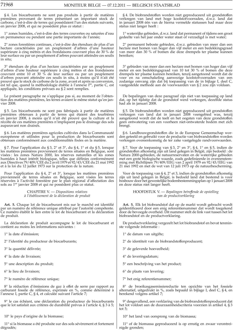 en janvier 2008, et qui ne possèdent plus ce statut : 1 zones humides, c est-à-dire des terres couvertes ou saturées d eau en permanence ou pendant une partie importante de l année; 2 zones