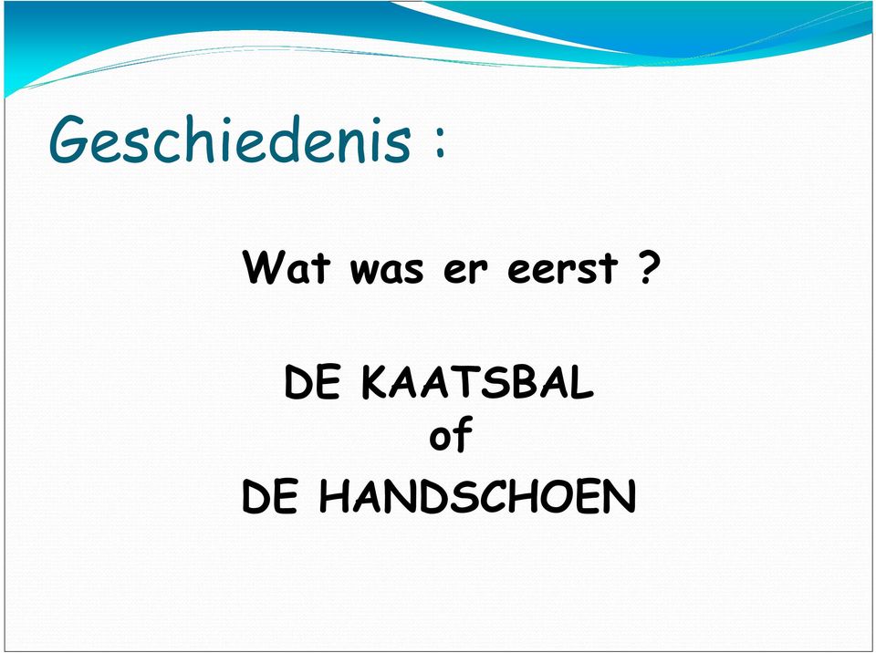 eerst?