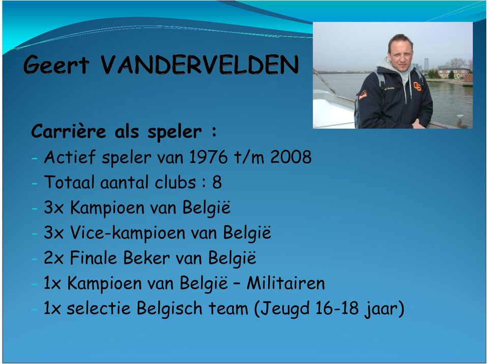 Vice-kampioen van België - 2x Finale Beker van België - 1x